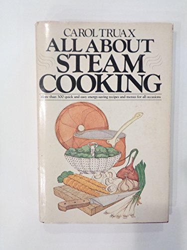 Stock image for All About Steam Cooking for sale by Wonder Book