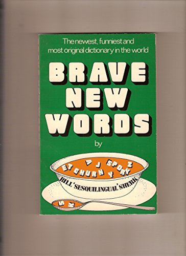 Stock image for Brave new words: The newest, funniest, and most original dictionary in the world for sale by Zoom Books Company