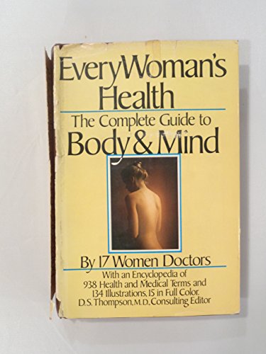 Beispielbild fr Every Woman's Health : The Complete Guide to Body and Mind zum Verkauf von Better World Books