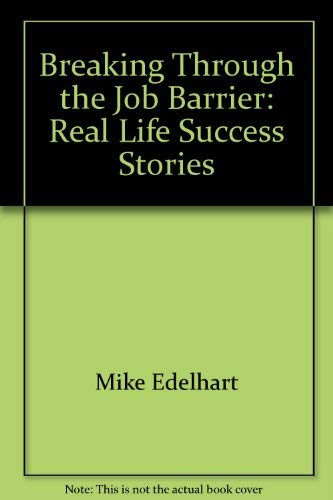 Stock image for Breaking through the job barrier: Real life success stories for sale by Wonder Book