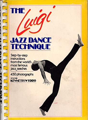 The Luigi Jazz Dance Technique (9780385155885) by Luigi; Kenneth Wydro