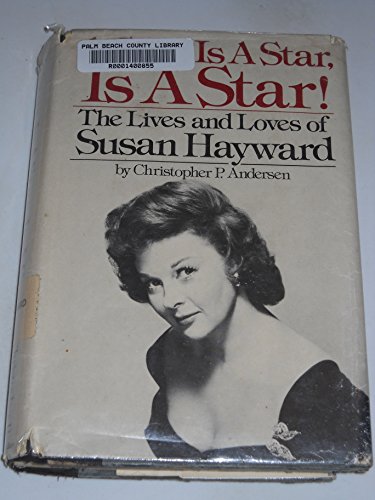 Beispielbild fr A Star, Is A Star, Is A Star! The Lives and Loves of Susan Hayward zum Verkauf von Wonder Book