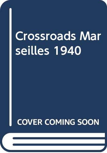 9780385156189: Crossroads Marseilles, 1940