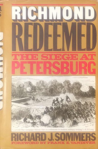 Beispielbild fr Richmond Redeemed : The Seige at Petersburg zum Verkauf von Better World Books