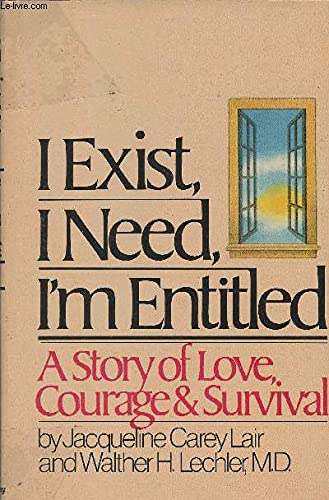 I Exist, I Need, I'm Entitled (9780385156325) by Lair, Jacqueline Carey
