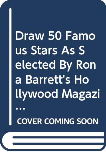 Stock image for Draw 50 Famous Stars : As Selected by Rona Barrett's Hollywood Magazine for sale by Better World Books