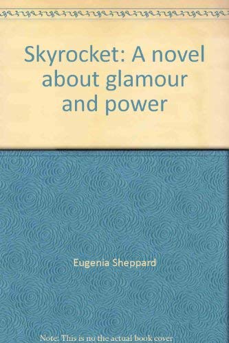 Beispielbild fr Skyrocket: A novel about glamour and power zum Verkauf von Books From California