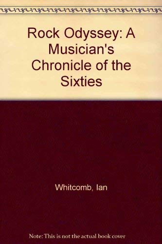 Rock Odyssey: A Musician's Chronicle of the Sixties (9780385157056) by Whitcomb, Ian