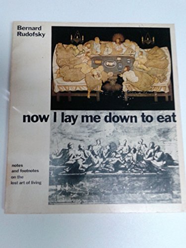 9780385157155: Now I lay me down to eat: Notes and footnotes on the lost art of living