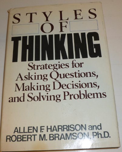 Beispielbild fr Styles of Thinking: Strategies for Asking Questions, Making Decisions, and Solving Problems zum Verkauf von AwesomeBooks