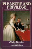 Stock image for Pleasure and Privilege: Daily Life in France, Naples, and America, 1770-1790 for sale by Reliant Bookstore