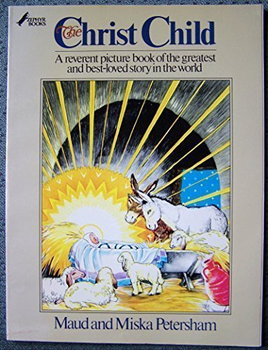 Beispielbild fr The Christ Child: A Reverent Picture Book of the Greatest and Best Loved Story in the World zum Verkauf von Gulf Coast Books