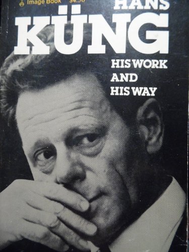 Beispielbild für Hans Kung : His Work and His Way zum Verkauf von Better World Books