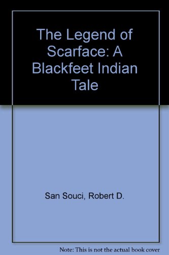 9780385158749: The Legend of Scarface: A Blackfeet Indian Tale
