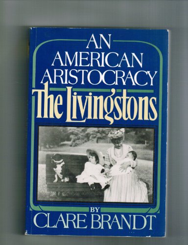 Stock image for An American Aristocracy: The Livingstons for sale by ZBK Books