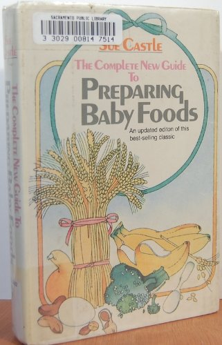 Stock image for The Complete New Guide to Preparing Baby Foods for sale by HPB-Emerald