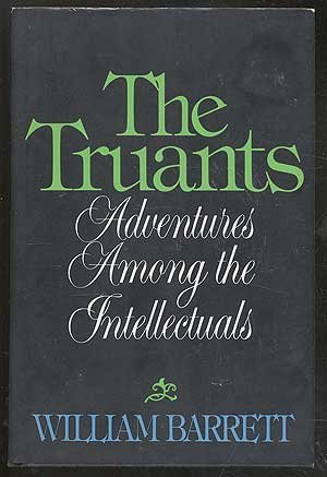 The Truants: Adventures Among the Intellectuals (9780385159661) by Barrett, William