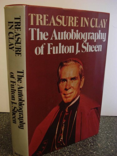 9780385159852: Treasure in clay: The autobiography of Fulton J. Sheen