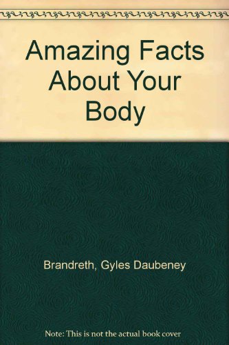 9780385170185: Amazing Facts About Your Body