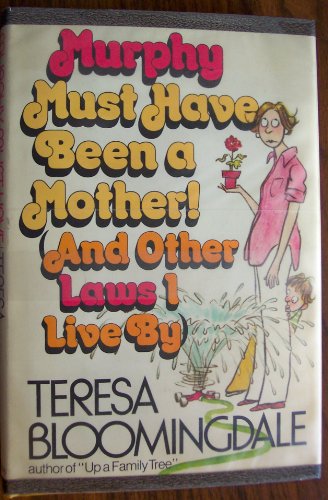 Imagen de archivo de Murphy Must Have Been a Mother (& Other Laws I Live By) a la venta por Better World Books