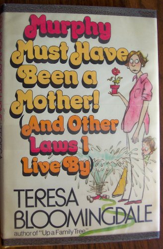 Stock image for Murphy Must Have Been a Mother (& Other Laws I Live By) for sale by Better World Books
