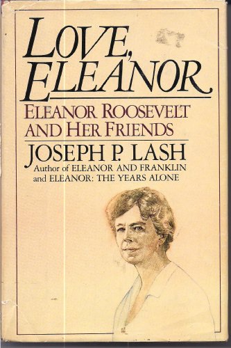 Beispielbild fr Love, Eleanor: Eleanor Roosevelt and Her Friends zum Verkauf von Wonder Book