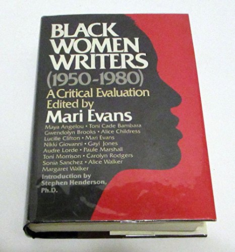 Stock image for Black Women Writers: A Critical Evaluation (1950-1980 : A Critical Evaluation) for sale by Irish Booksellers