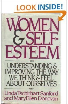 Stock image for Women and Self-Esteem: Understanding and Improving the Way We Think and Feel About Ourselves for sale by UHR Books