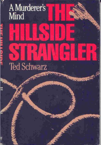 9780385173377: The Hillside Strangler: A Murderer's Mind