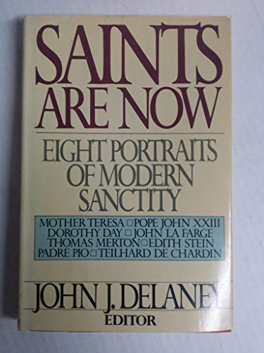 Stock image for Saints are now: Eight portraits of modern sanctity for sale by Polly's Books