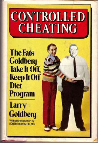 9780385173797: Controlled Cheating: The Fats Goldberg Take It Off, Keep It off Diet Program