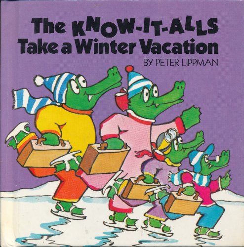 The Know-It-Alls Take a Winter Vacation (Doubleday Balloon Books) (9780385173988) by Lippman, Peter