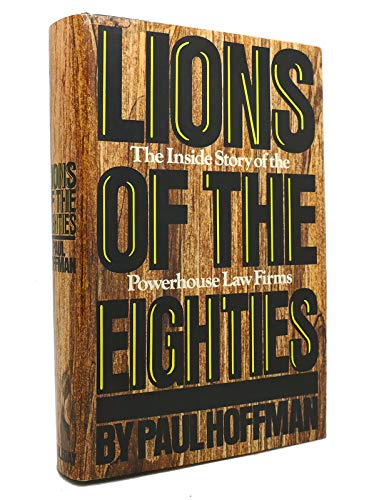 Lions of the Eighties; The Inside Story of the Powerhouse Law Firms