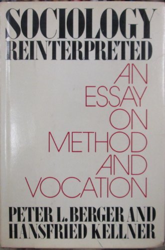 Beispielbild fr Sociology Reinterpreted : An Essay on Method and Vocation zum Verkauf von Better World Books