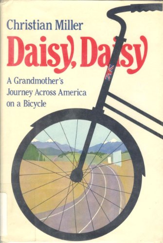 Beispielbild fr Daisy, Daisy : A Grandmother's Journey Across America on a Bicycle zum Verkauf von Better World Books
