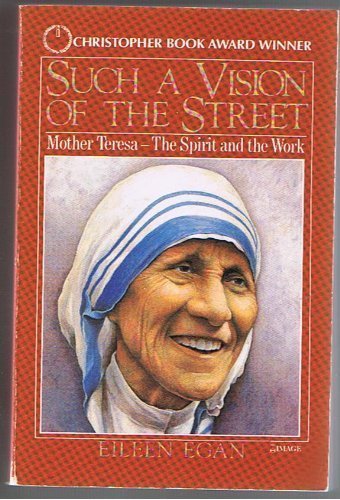 9780385174916: Such a Vision of the Street: Mother Teresa, the Spirit and the Work