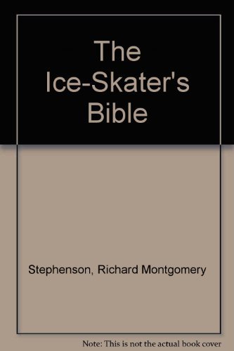 Stock image for The Ice-Skater's Bible for sale by ThriftBooks-Dallas