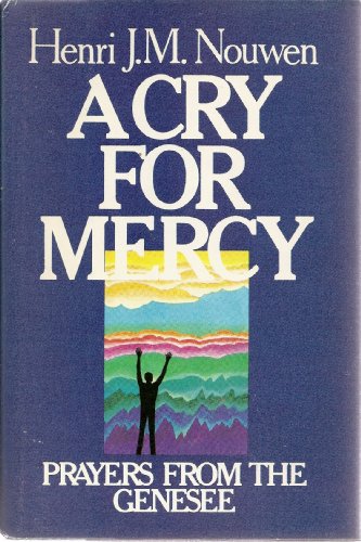 A Cry for Mercy: Prayers from the Genesee (9780385175074) by Nouwen, Henri J. M