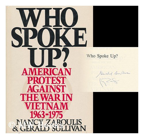 Stock image for Who Spoke Up?: American Protest Against the War in Vietnam 1963-1975 for sale by GF Books, Inc.