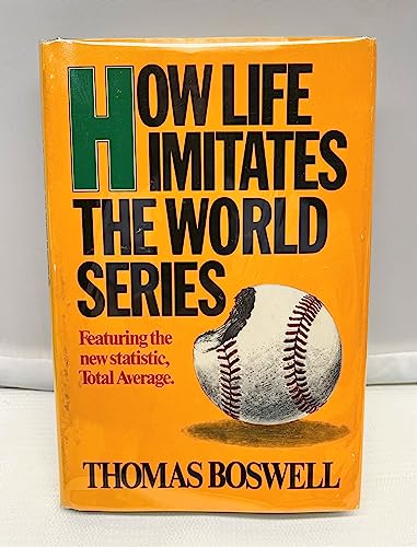 Imagen de archivo de How Life Imitates the World Series : An Inquiry into the Game a la venta por Better World Books