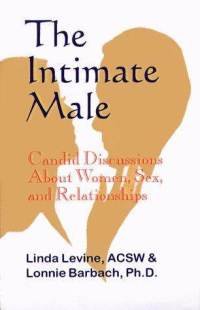 Imagen de archivo de Intimate Male: Candid Discussions About Women, Sex and Relationships a la venta por Wonder Book