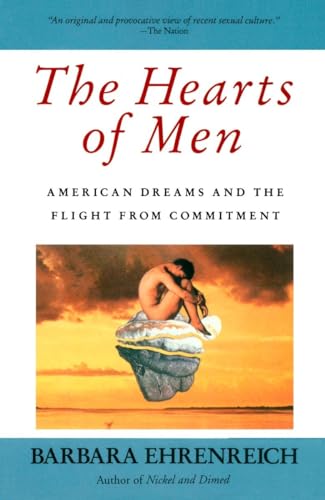 Beispielbild fr The Hearts of Men: American Dreams and the Flight from Commitment zum Verkauf von SecondSale