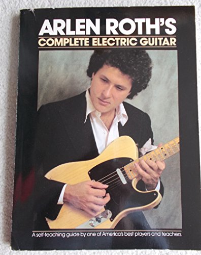 Beispielbild fr Arlen Roth's Complete Electric Guitar zum Verkauf von Better World Books