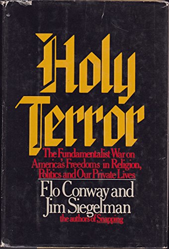 Beispielbild fr Holy Terror : The Fundamentalist War on America's Freedoms in Religion, Politics and Our Private Lives zum Verkauf von Better World Books