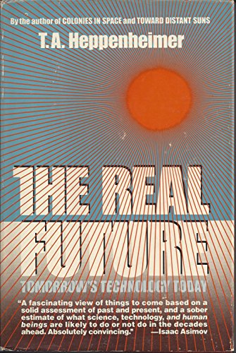 The Real Future (9780385176880) by Heppenheimer, T. A.