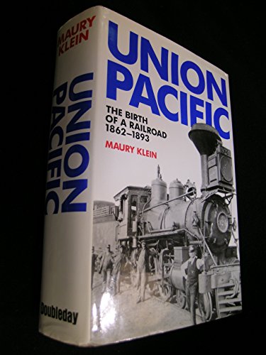 Stock image for Union Pacific Vol. 1 : Birth of a Railroad, 1862-1893 for sale by Better World Books: West