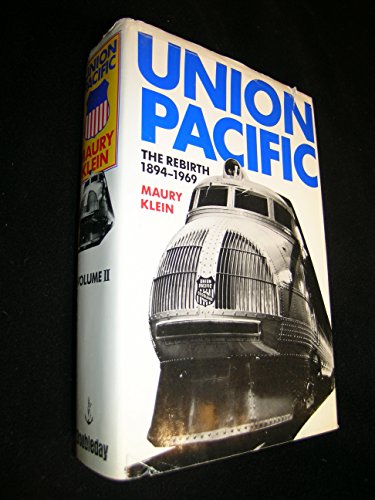 Stock image for Union Pacific: The Rebirth 1894-1969 for sale by SecondSale