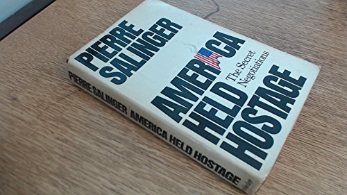 9780385177504: America held hostage : the secret negotiations / by Pierre Salinger