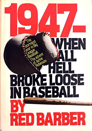 Stock image for 1947, When All Hell Broke Loose in Baseball for sale by ThriftBooks-Dallas