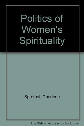 Beispielbild fr Politics of Women's Spirituality zum Verkauf von Better World Books